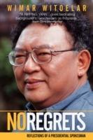 No Regrets: Reflections of a Presidential Spokesman - Wimar Witoelar - cover