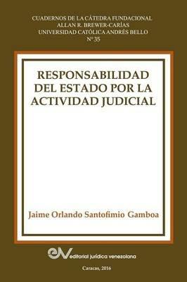 Responsabilidad del Estado Por La Actividad Judicial - Jaime Orlando Santofimio Gamboa - cover