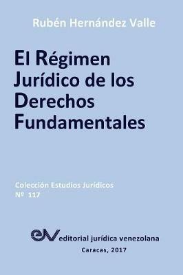 El Regimen Juridico de Los Derechos Fundamentales - Ruben Hernandez Valle - cover