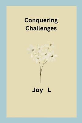 Conquering Challenges - Joy L - cover