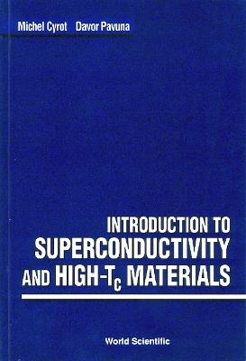 Introduction To Superconductivity And High-tc Materials - Michel Cyrot,Davor Pavuna - cover