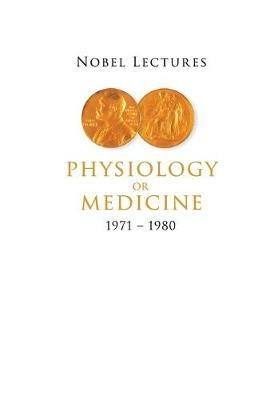 Nobel Lectures In Physiology Or Medicine 1971-1980 - cover