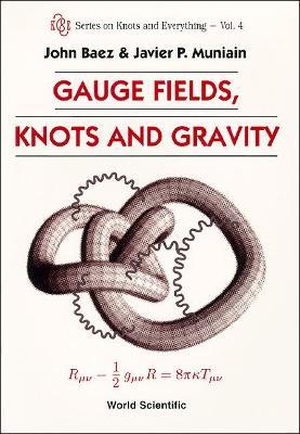 Gauge Fields, Knots And Gravity - John C Baez,Javier P Muniain - cover