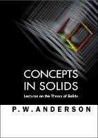 Concepts In Solids: Lectures On The Theory Of Solids - Philip W Anderson - cover