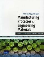 MANUFACTURG PROCESS ENGR MATERIALS SI 5E - Serope Kalpakjian,Stephen Schmid,Chih-Wah Kok - cover