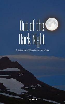 Out of the Dark Night: A Collection of Short Stories from Asia - Hat Muoi - cover