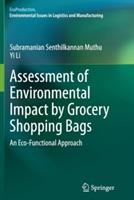 Assessment of Environmental Impact by Grocery Shopping Bags: An Eco-Functional Approach - Subramanian Senthilkannan Muthu,Yi Li - cover