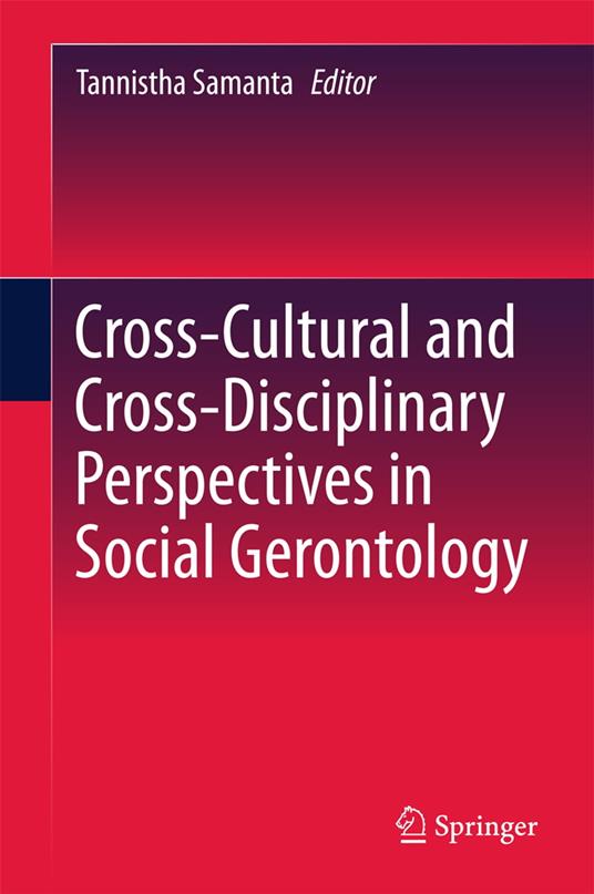 Cross-Cultural and Cross-Disciplinary Perspectives in Social Gerontology