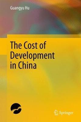 The Cost of Development in China - Guangyu Hu - cover