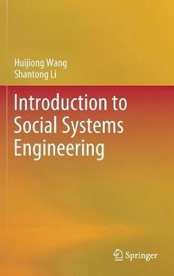 Introduction to Social Systems Engineering - Huijiong Wang,Shantong Li - cover