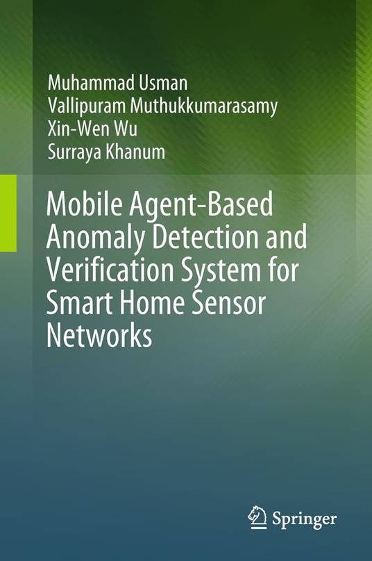 Mobile Agent-Based Anomaly Detection and Verification System for Smart Home Sensor Networks