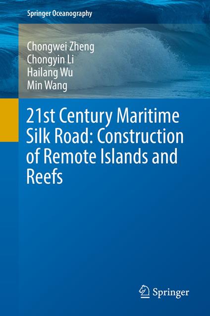 21st Century Maritime Silk Road: Construction of Remote Islands and Reefs