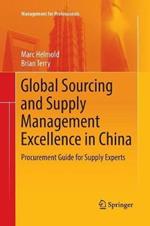 Global Sourcing and Supply Management Excellence in China: Procurement Guide for Supply Experts