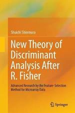 New Theory of Discriminant Analysis After R. Fisher: Advanced Research by the Feature Selection Method for Microarray Data