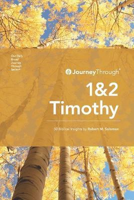 Journey Through 1 & 2 Timothy: 50 Biblical Insights By Robert M. Solomon - Robert M Solomon - cover