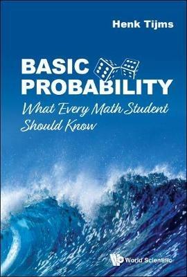 Basic Probability: What Every Math Student Should Know - Henk Tijms - cover