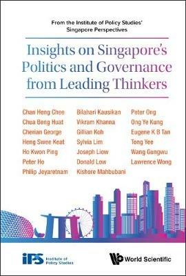 Insights On Singapore's Politics And Governance From Leading Thinkers: From The Institute Of Policy Studies' Singapore Perspectives - Singapore Institute of Policy Studies - cover