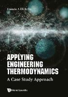 Applying Engineering Thermodynamics: A Case Study Approach - Frank A Di Bella - cover