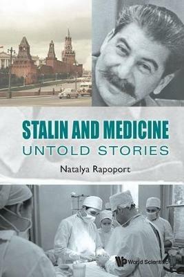 Stalin And Medicine: Untold Stories - Natalya Rapoport - cover