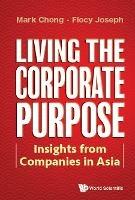 Living The Corporate Purpose: Insights From Companies In Asia