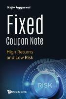 Fixed Coupon Note: High Returns And Low Risk