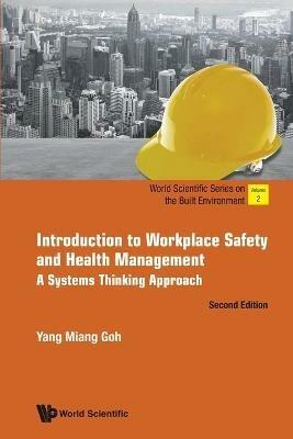 Introduction To Workplace Safety And Health Management: A Systems Thinking Approach - Yang Miang Goh - cover