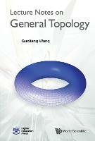 Lecture Notes On General Topology - Guoliang Wang - cover