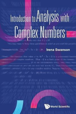 Introduction To Analysis With Complex Numbers - Irena Swanson - cover