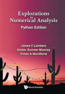 Explorations In Numerical Analysis: Python Edition - James V. Lambers,Amber C Sumner Mooney,Vivian Ashley Montiforte - cover