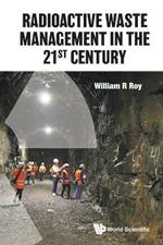 Radioactive Waste Management In The 21st Century