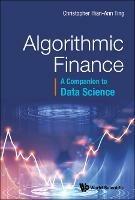 Algorithmic Finance: A Companion to Data Science - Hian Ann,Christopher Ting - cover