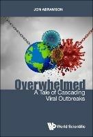 Overwhelmed: A Tale Of Cascading Viral Outbreaks - Jon Stuart Abramson - cover