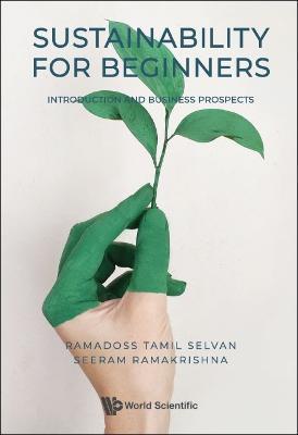 Sustainability For Beginners: Introduction And Business Prospects - Ramadoss Tamil Selvan,Seeram Ramakrishna - cover