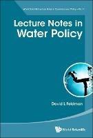 Lecture Notes In Water Policy - David L Feldman - cover