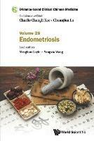 Evidence-based Clinical Chinese Medicine - Volume 28: Endometriosis