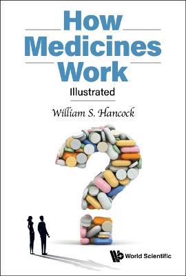 How Medicines Work: Illustrated - William S Hancock - cover