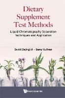 Dietary Supplement Test Methods: Liquid Chromatography Separation Techniques And Application - David Dajing Ji,Darryl Sullivan - cover