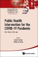 Public Health Intervention For The Covid-19 Pandemic: From Virus To Vaccine