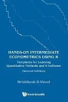 Hands-on Intermediate Econometrics Using R: Templates For Learning Quantitative Methods And R Software - Hrishikesh D Vinod - cover