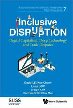 Inclusive Disruption: Digital Capitalism, Deep Technology And Trade Disputes