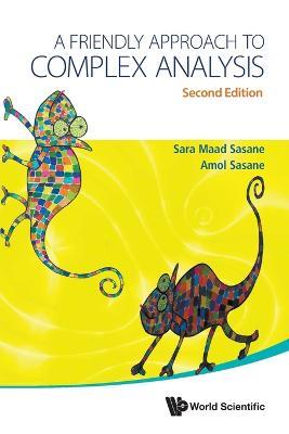 Friendly Approach To Complex Analysis, A - Amol Sasane,Sara Maad Sasane - cover