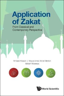 Application Of Zakat: From Classical And Contemporary Perspective - M Kabir Hassan,Magda Ismail Abdel Mohsin,Aishath Muneeza - cover