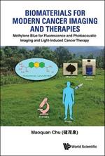 Biomaterials For Modern Cancer Imaging And Therapies: Methylene Blue For Fluorescence And Photoacoustic Imaging And Light-induced Cancer Therapy