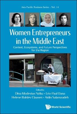 Women Entrepreneurs In The Middle East: Context, Ecosystems, And Future Perspectives For The Region - cover