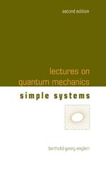 Lectures On Quantum Mechanics - Volume 2: Simple Systems