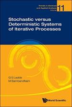 Stochastic Versus Deterministic Systems Of Iterative Processes