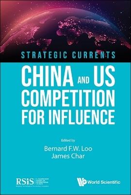 Strategic Currents: China And Us Competition For Influence - cover