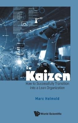 Kaizen: How To Successfully Transition Into A Lean Organization - Marc Helmold - cover