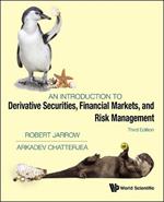 Introduction To Derivative Securities, Financial Markets, And Risk Management, An (Third Edition)