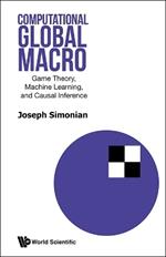 Computational Global Macro: Game Theory, Machine Learning, And Causal Inference